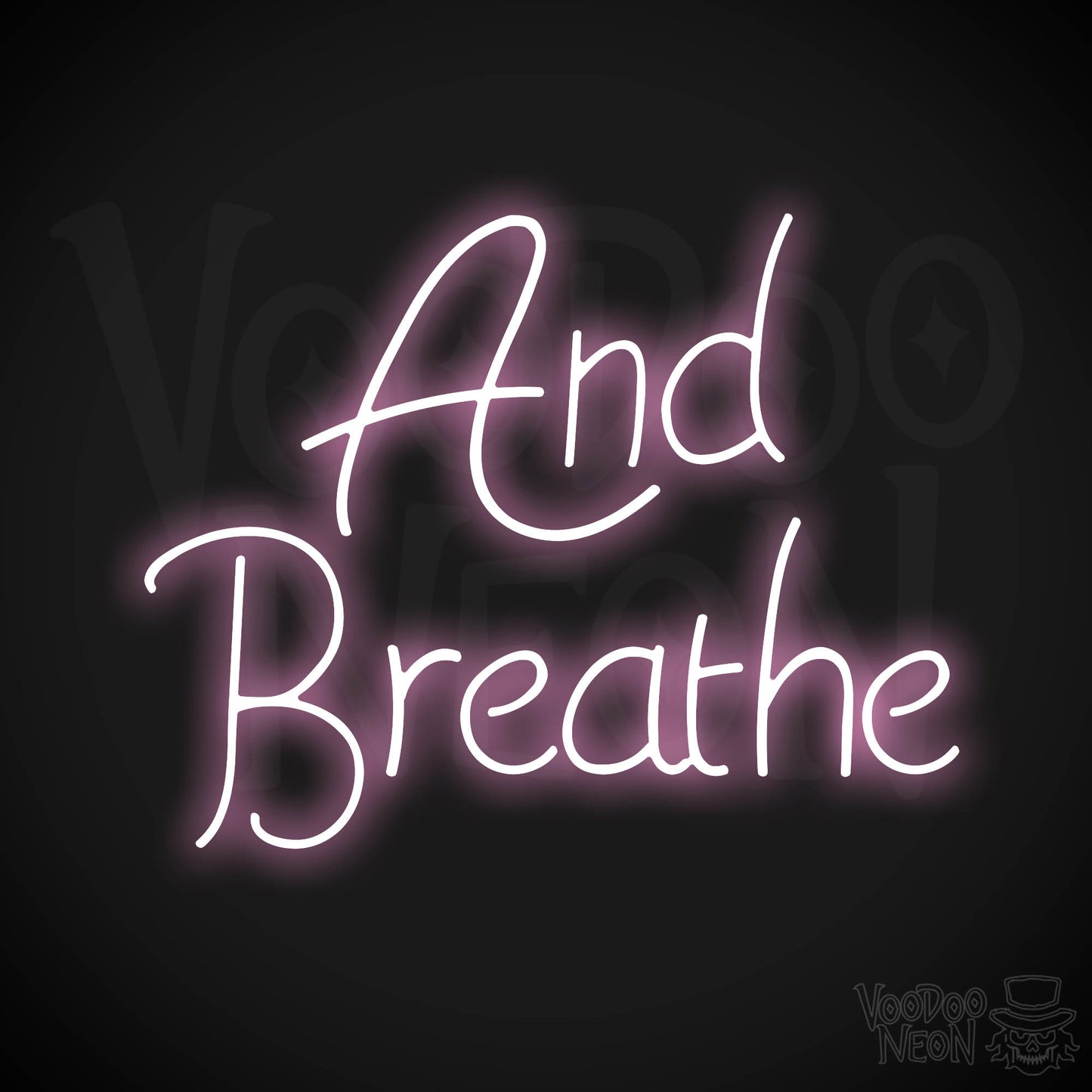 And Breathe Neon Sign - Light Pink