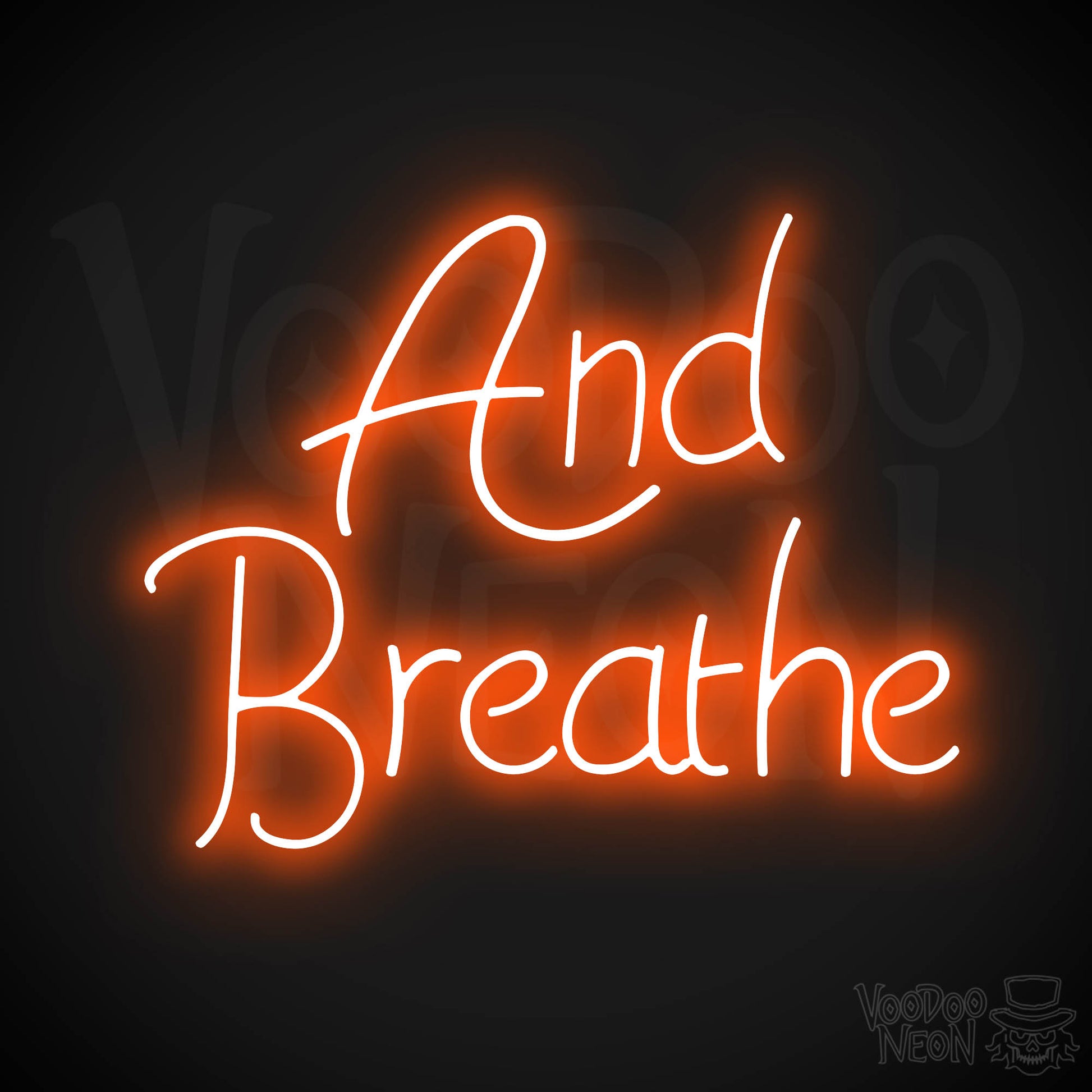 And Breathe Neon Sign - Orange