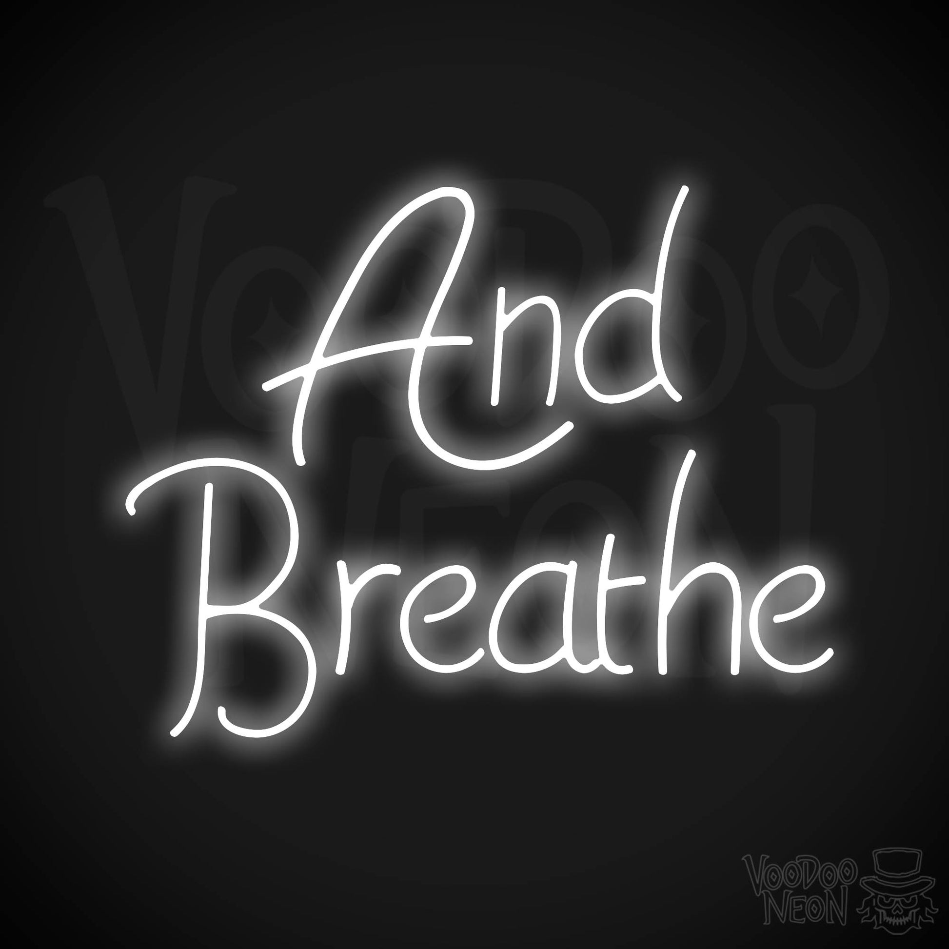 And Breathe Neon Sign - White