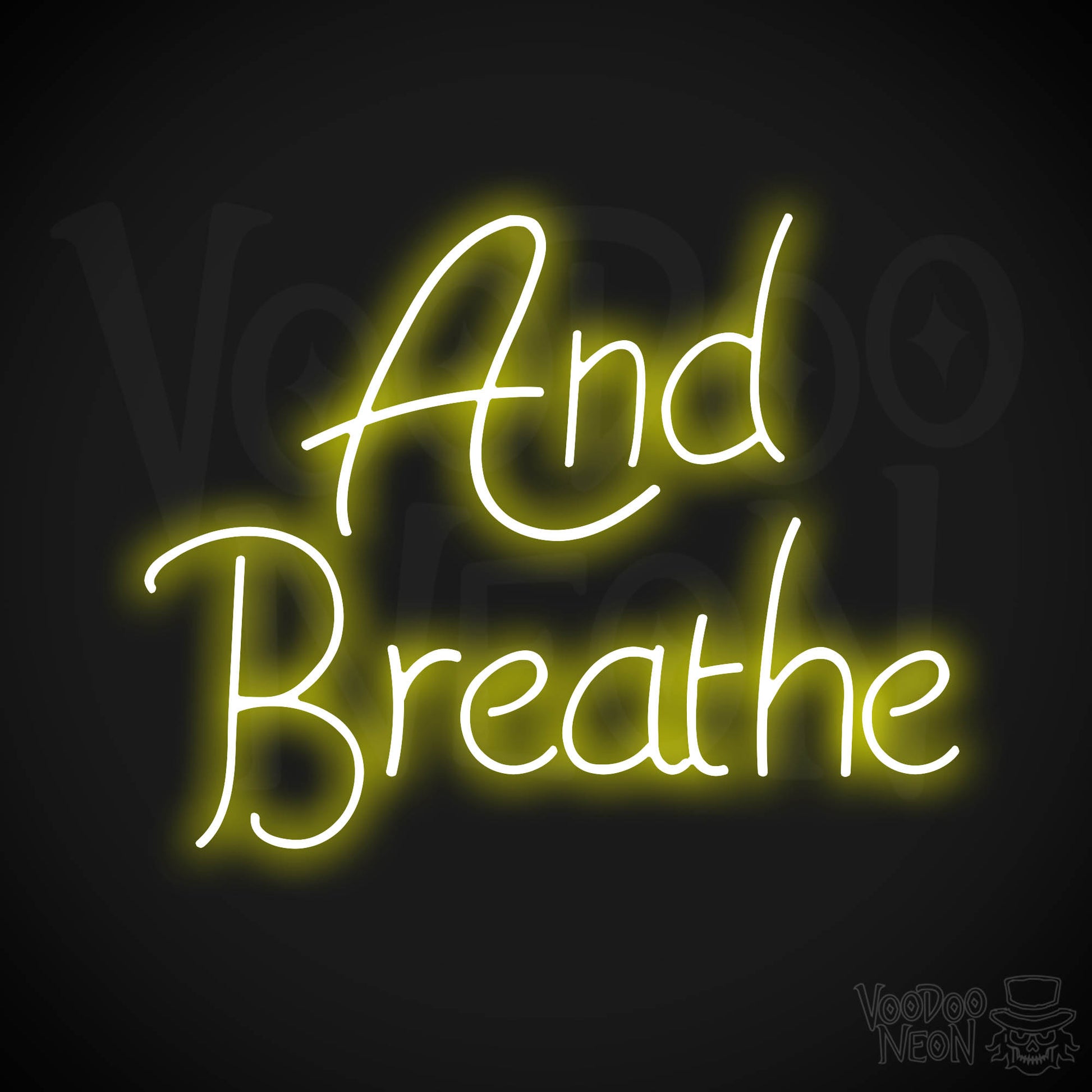 And Breathe Neon Sign - Yellow