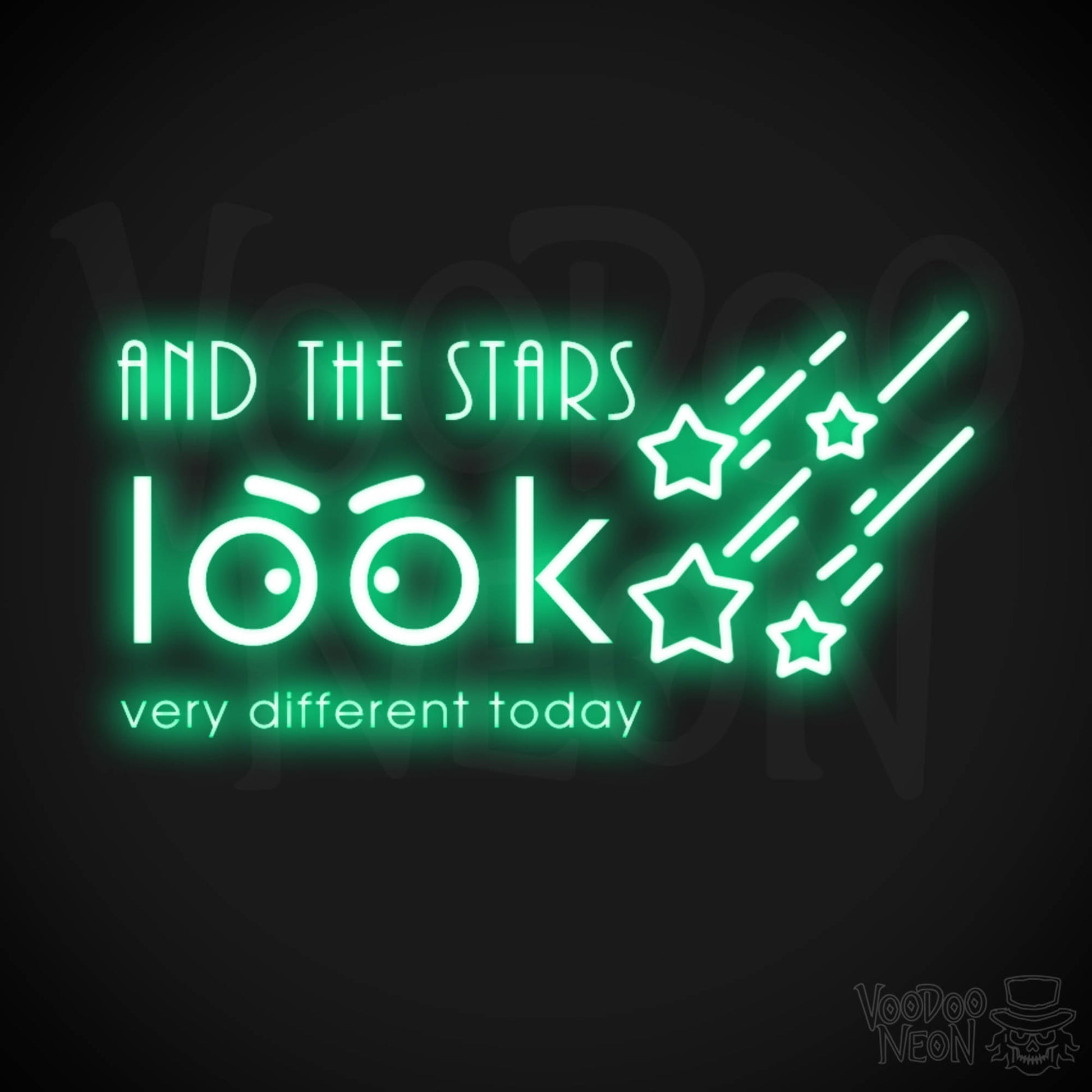 And the Stars Look Very Different Today Neon Sign - LED Wall Art - Color Green