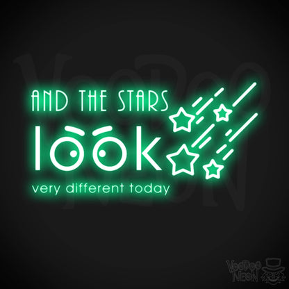 And the Stars Look Very Different Today Neon Sign - LED Wall Art - Color Green