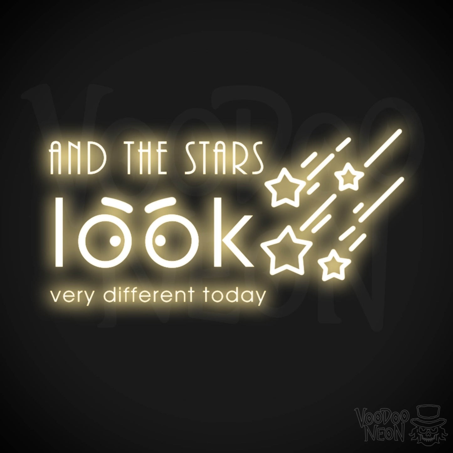 And the Stars Look Very Different Today Neon Sign - LED Wall Art - Color Warm White