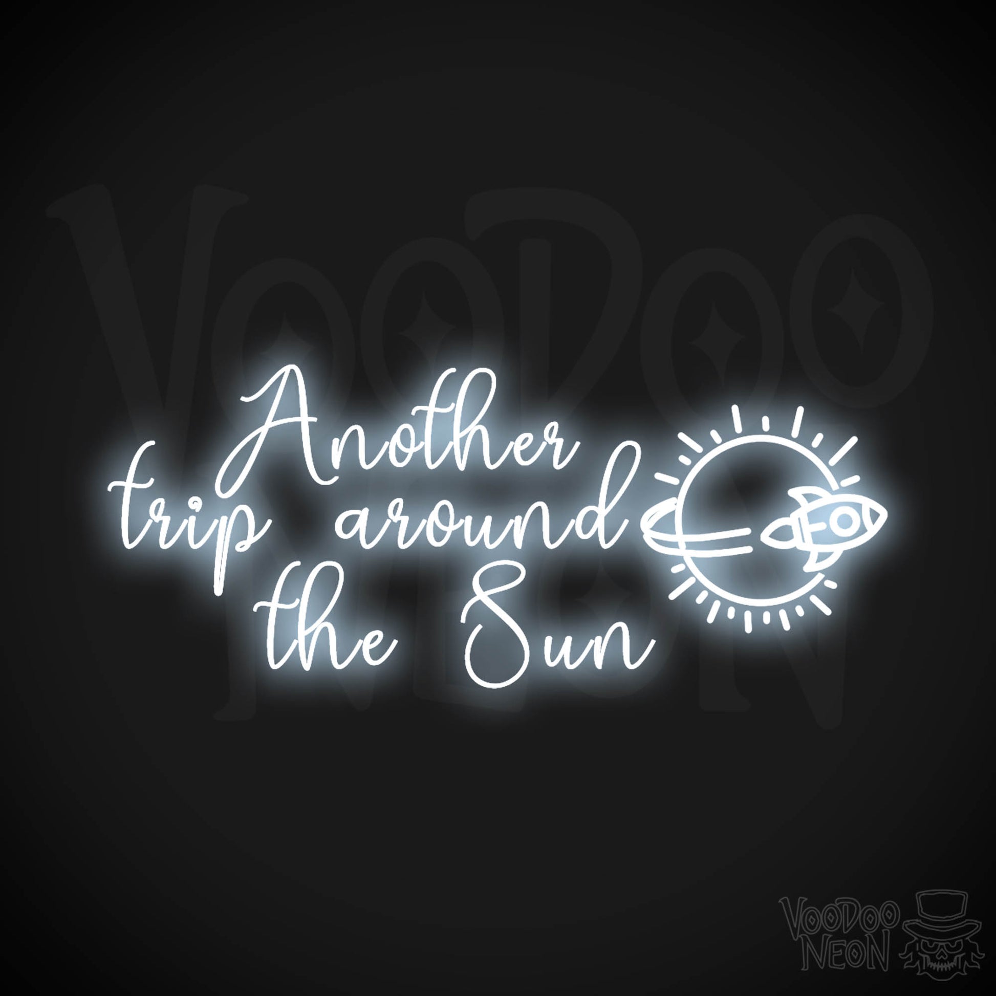 Another Trip Around The Sun Neon Sign - LED Lights Wall Art - Color Cool White