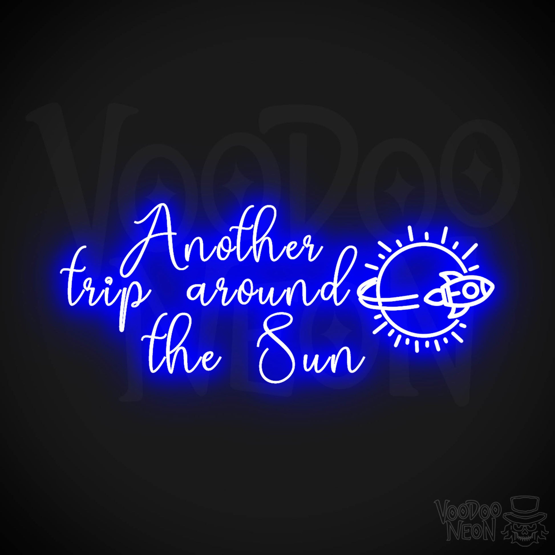 Another Trip Around The Sun Neon Sign - LED Lights Wall Art - Color Dark Blue