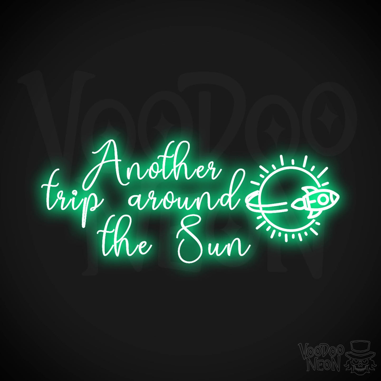 Another Trip Around The Sun Neon Sign - LED Lights Wall Art - Color Green