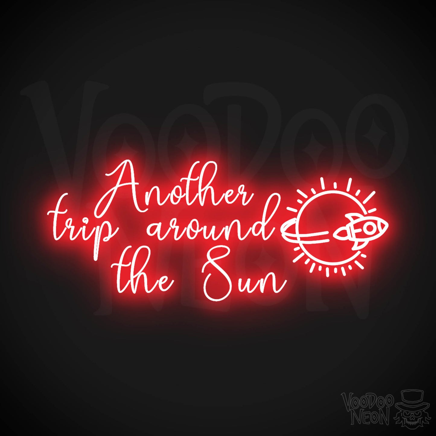 Another Trip Around The Sun Neon Sign - LED Lights Wall Art - Color Red