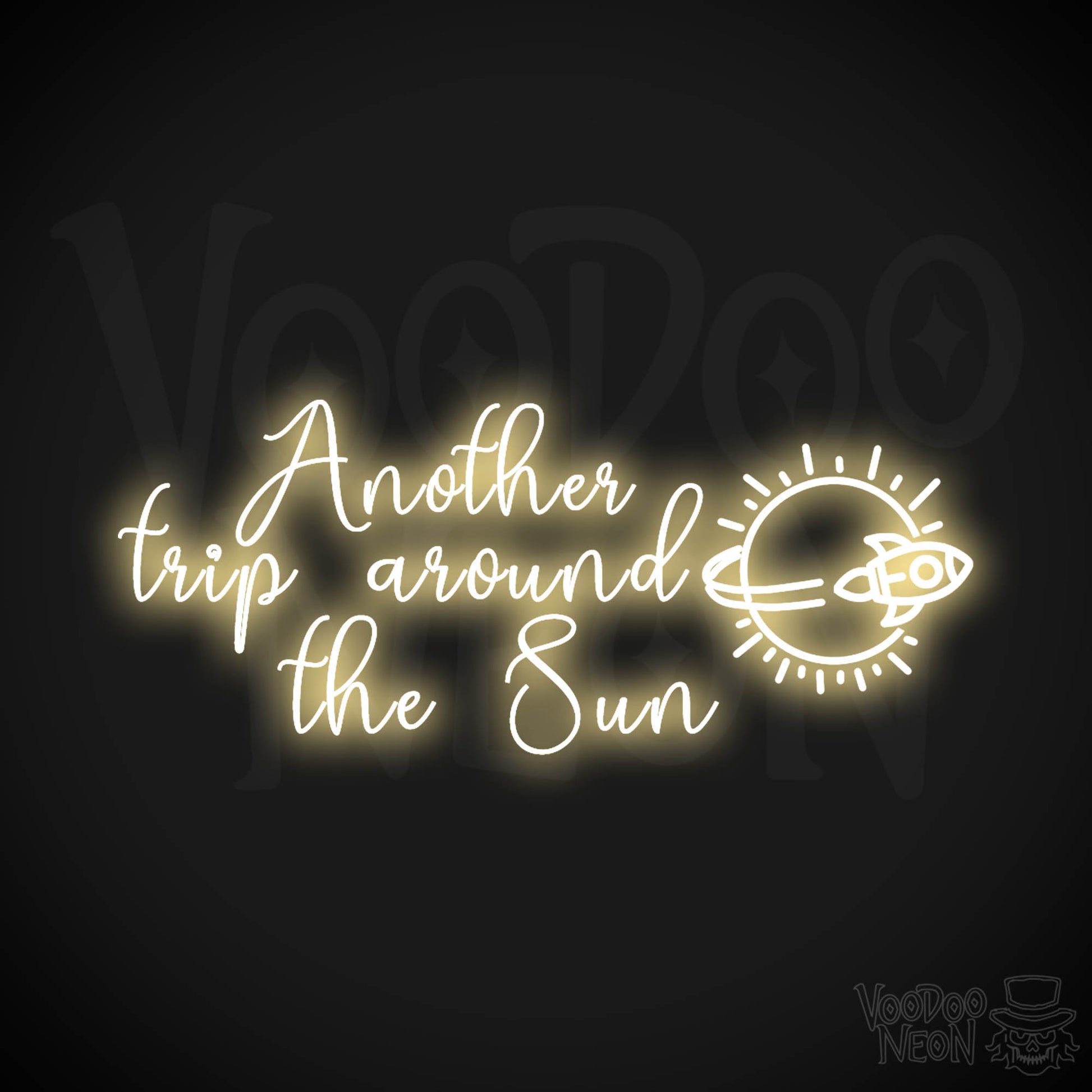 Another Trip Around The Sun Neon Sign - LED Lights Wall Art - Color Warm White