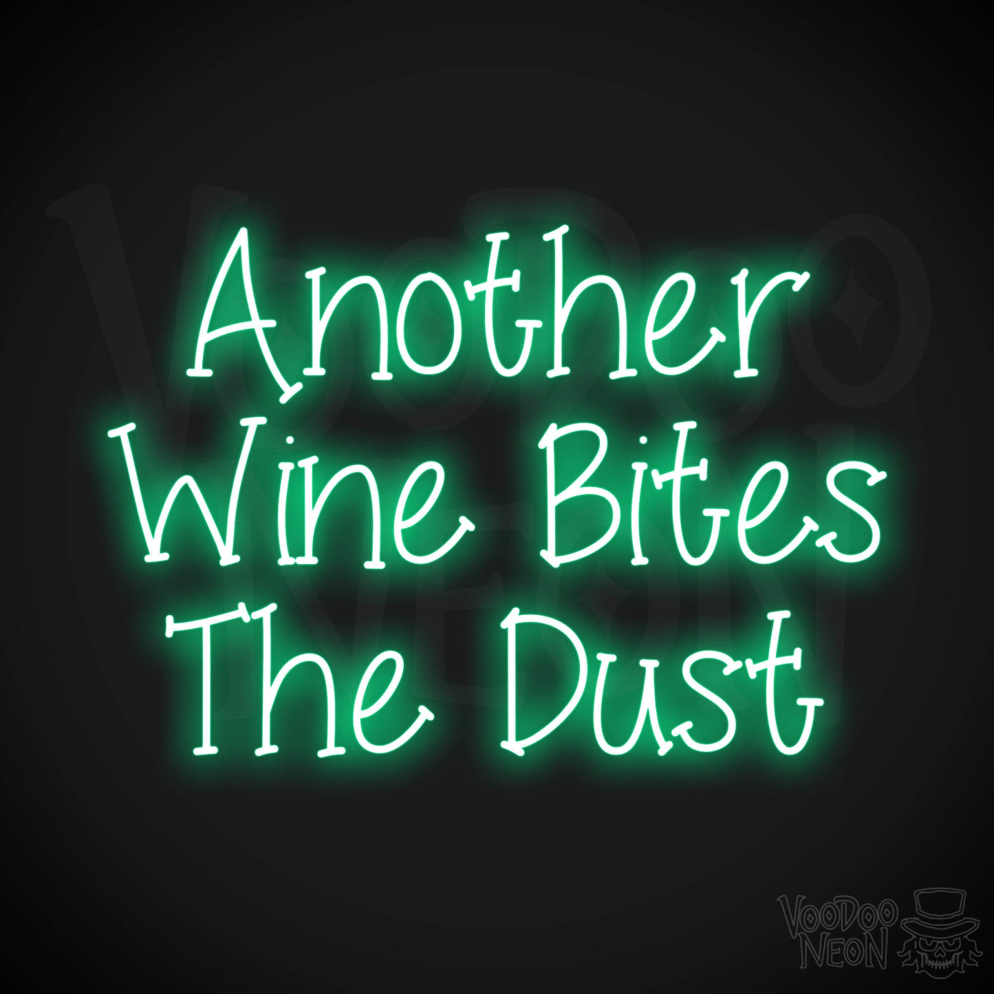 Another Wine Bites The Dust Neon Sign - Green