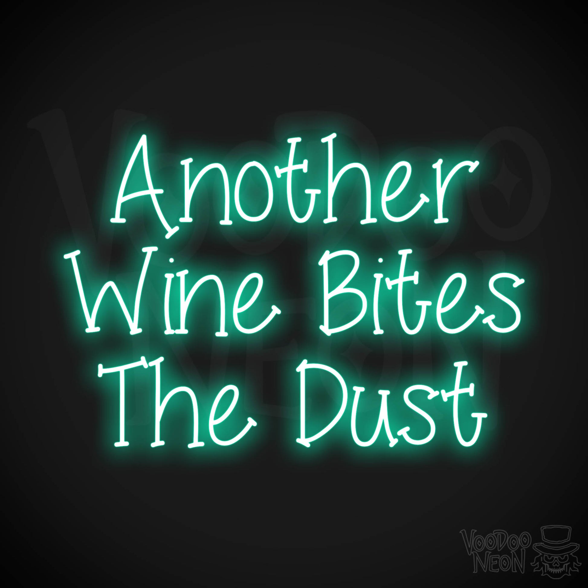 Another Wine Bites The Dust Neon Sign - Light Green