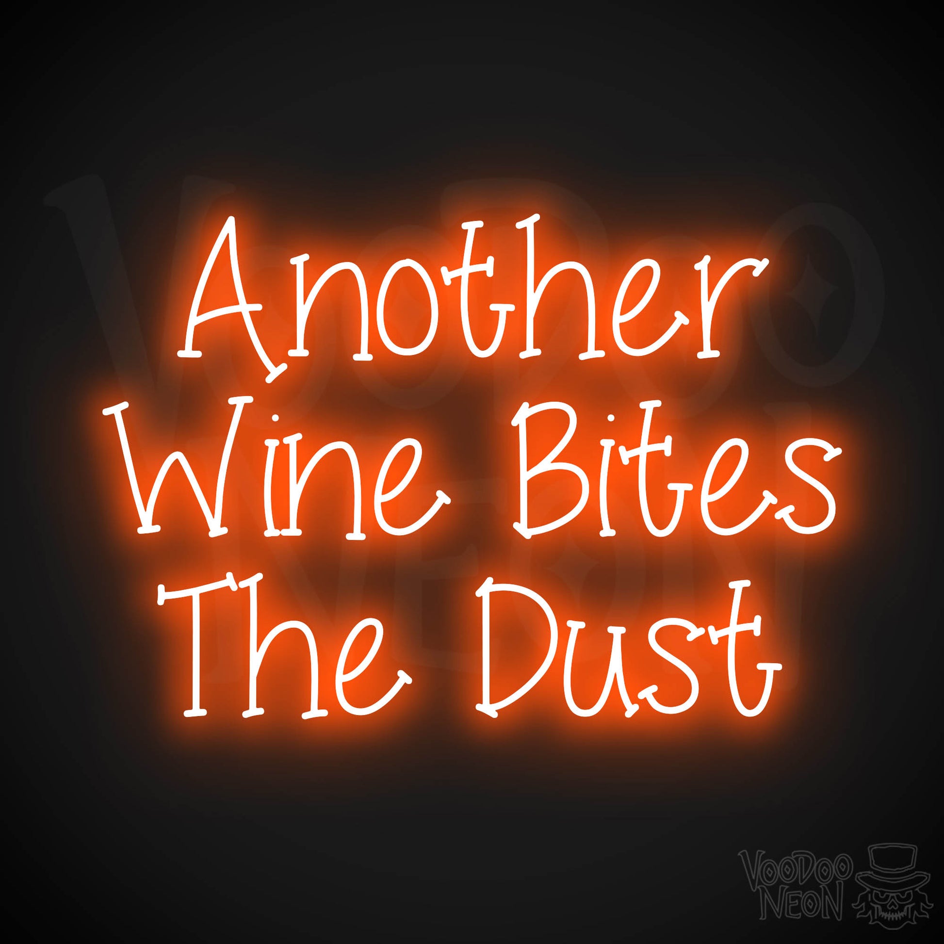 Another Wine Bites The Dust Neon Sign - Orange