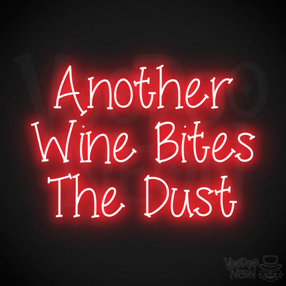 Another Wine Bites The Dust Neon Sign - Red