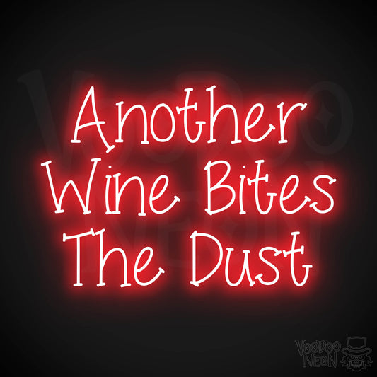 Another Wine Bites The Dust Neon Sign - Red
