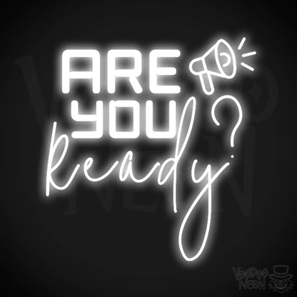 Are You Ready Neon Sign - Neon Are You Ready Sign - LED Wall Art - Color White
