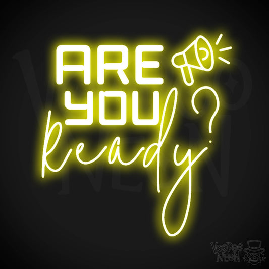 Are You Ready Neon Sign - Neon Are You Ready Sign - LED Wall Art - Color Yellow