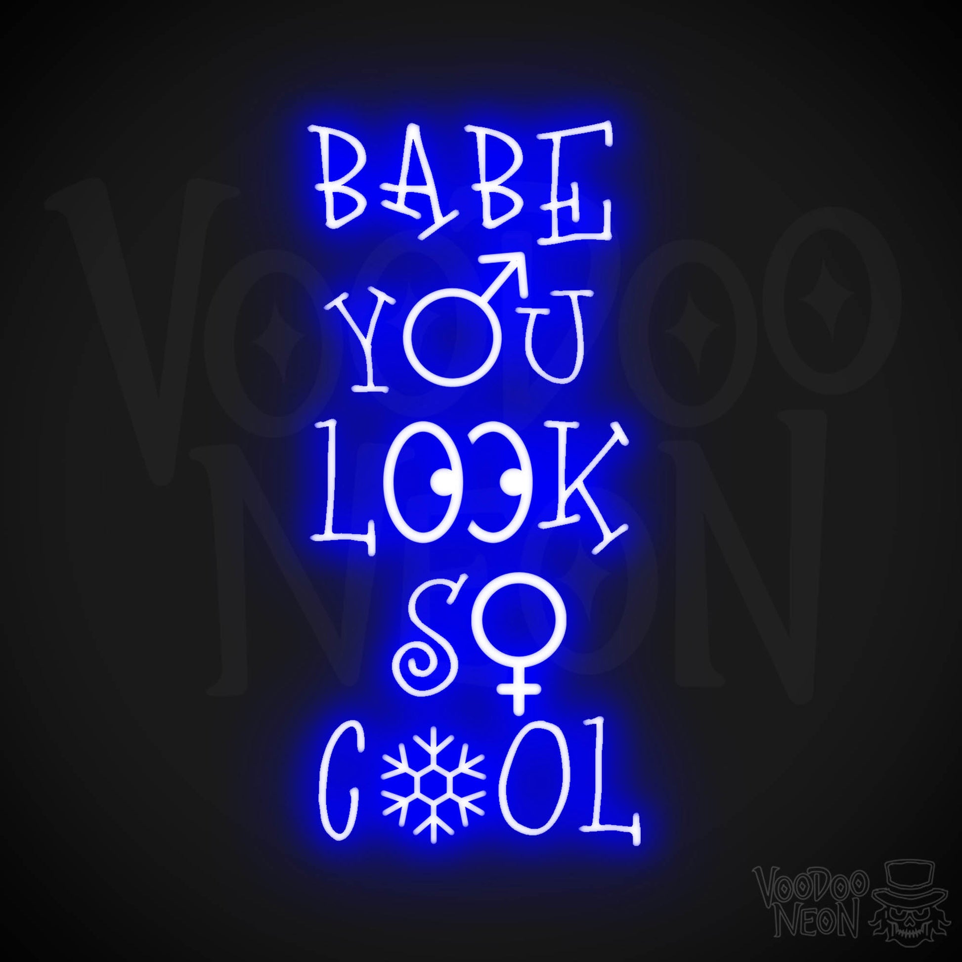 Babe You Look So Cool Neon Sign - LED Wall Art - Color Dark Blue