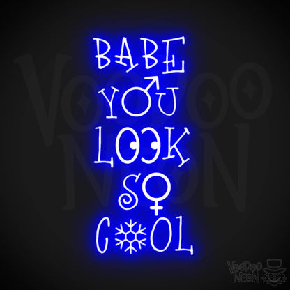 Babe You Look So Cool Neon Sign - LED Wall Art - Color Dark Blue