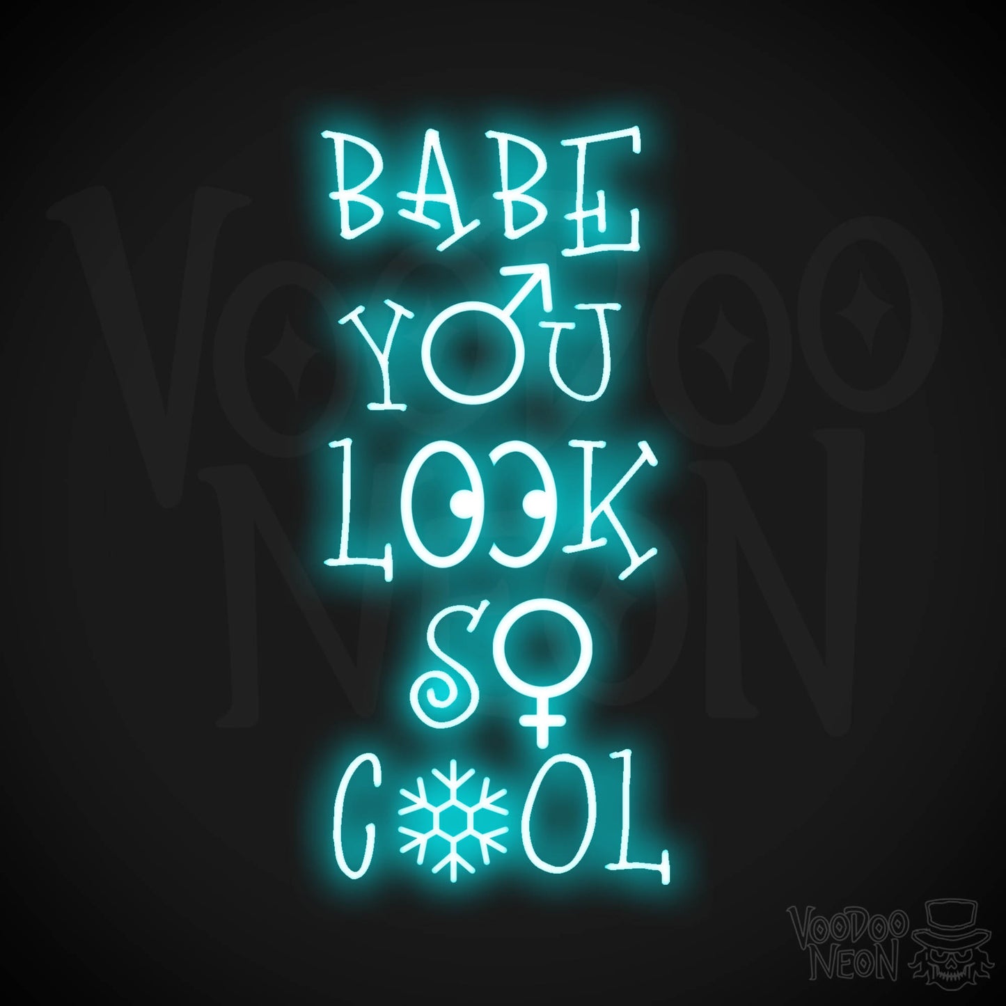 Babe You Look So Cool Neon Sign - LED Wall Art - Color Ice Blue