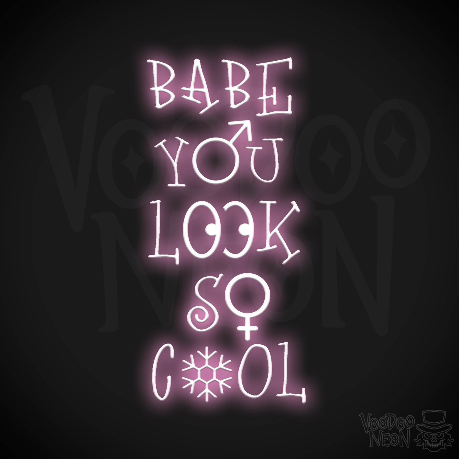 Babe You Look So Cool Neon Sign - LED Wall Art - Color Light Pink