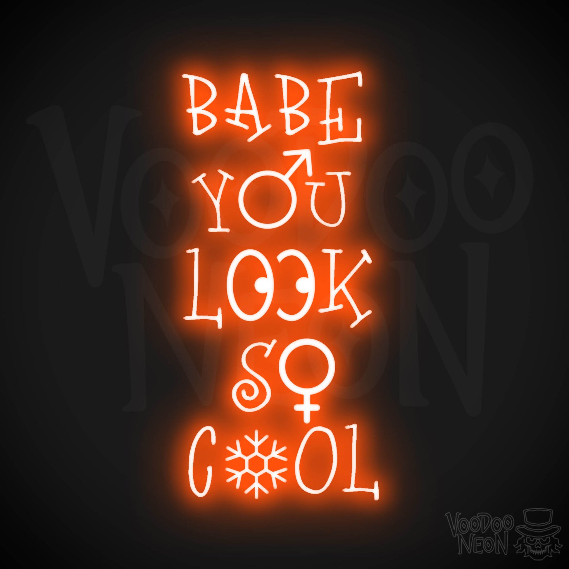 Babe You Look So Cool Neon Sign - LED Wall Art - Color Orange