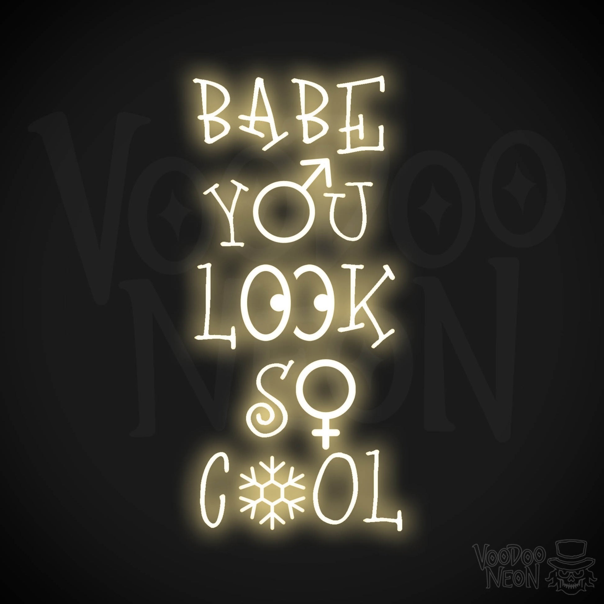 Babe You Look So Cool Neon Sign - LED Wall Art - Color Warm White