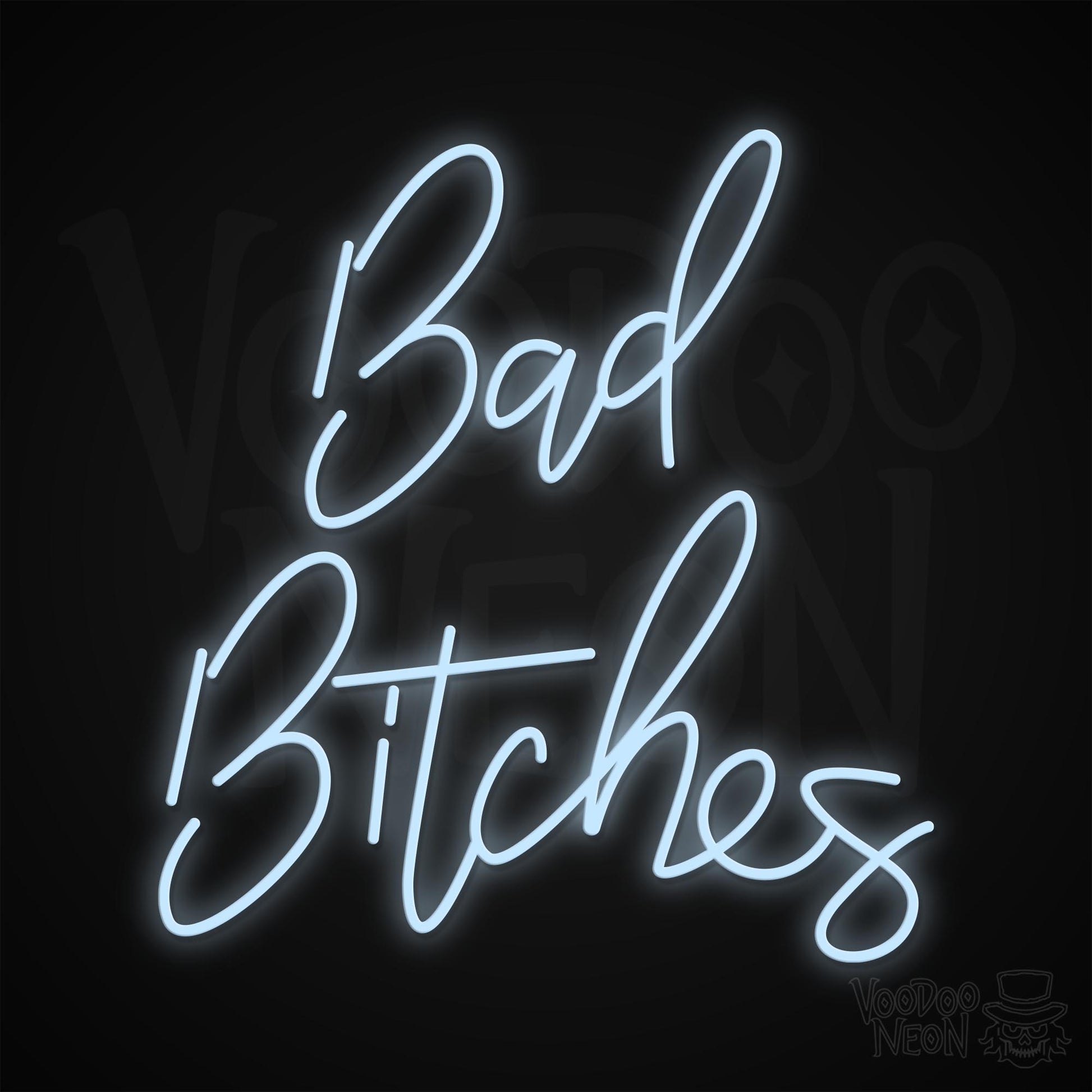 Bad Bitches Neon Sign - Cool White