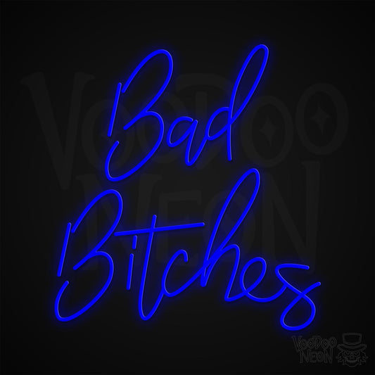Bad Bitches Neon Sign - Dark Blue