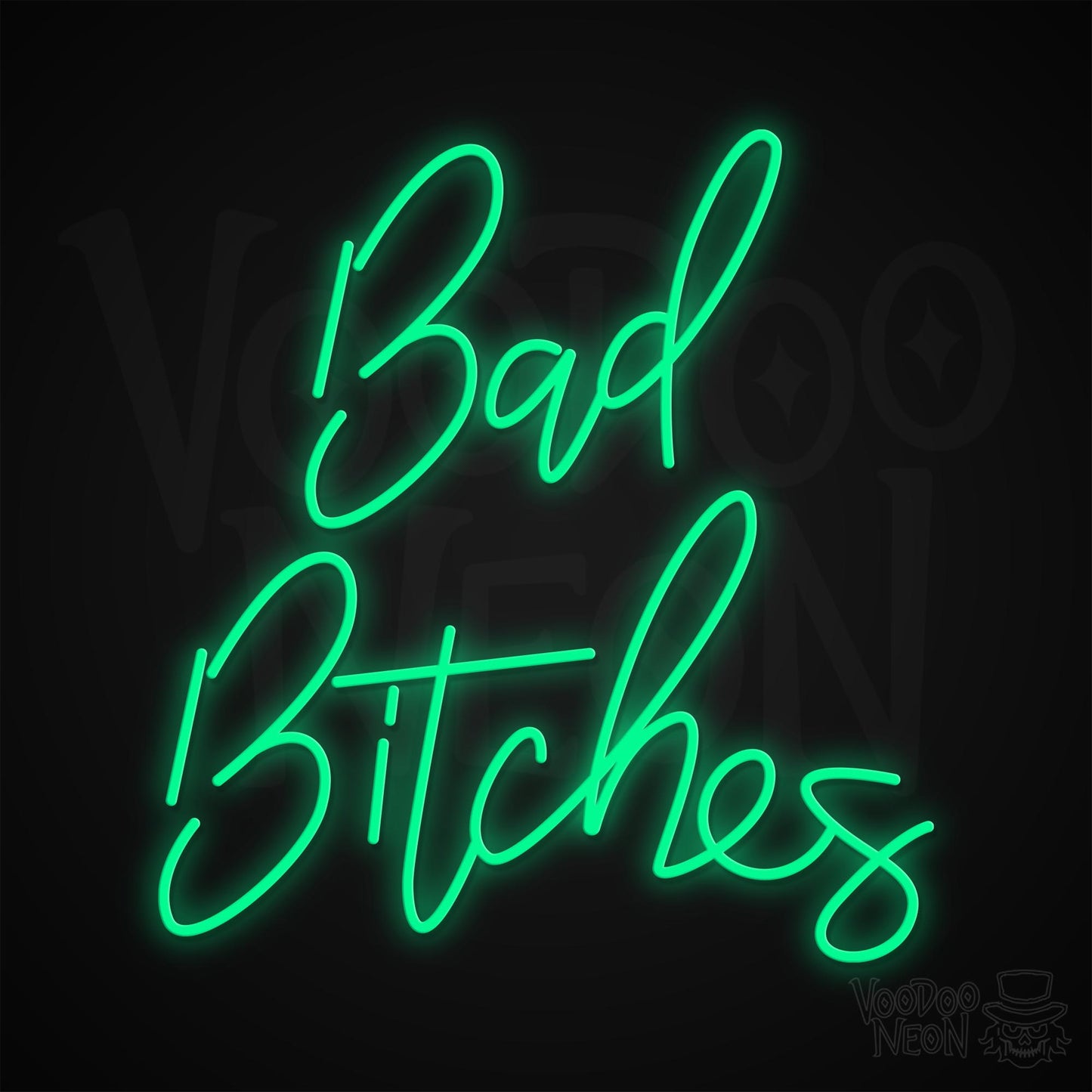 Bad Bitches Neon Sign - Green