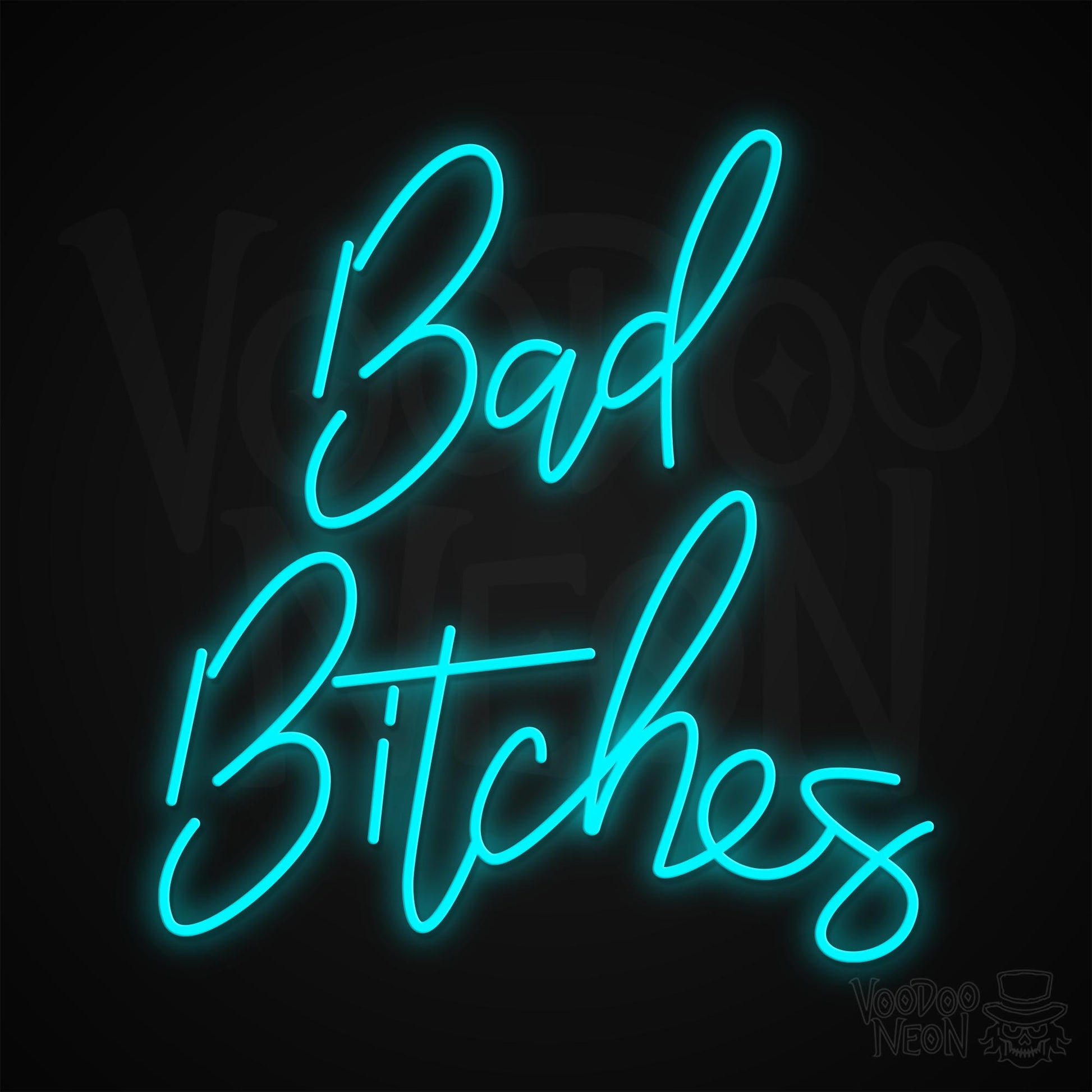 Bad Bitches Neon Sign - Ice Blue