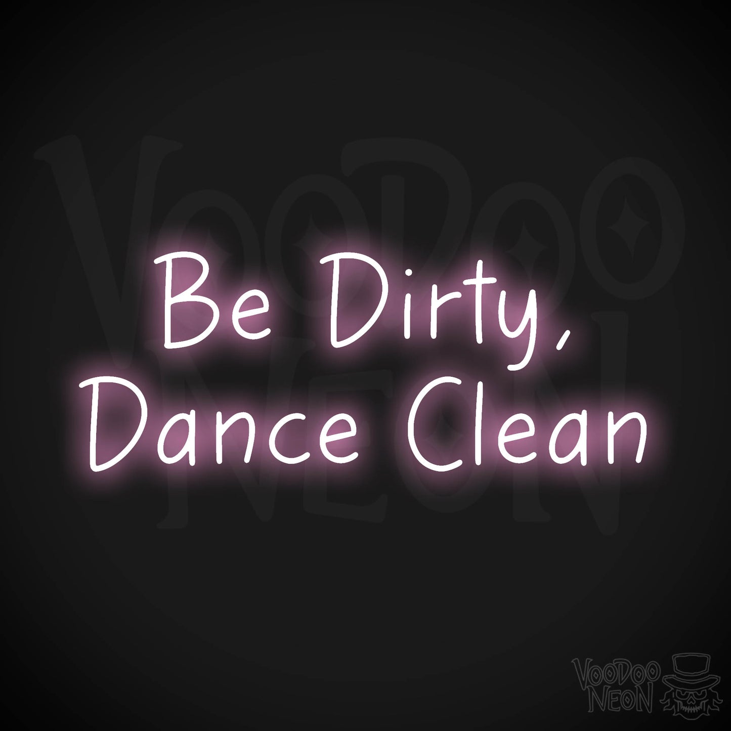 Be Dirty, Dance Clean LED Neon - Light Pink