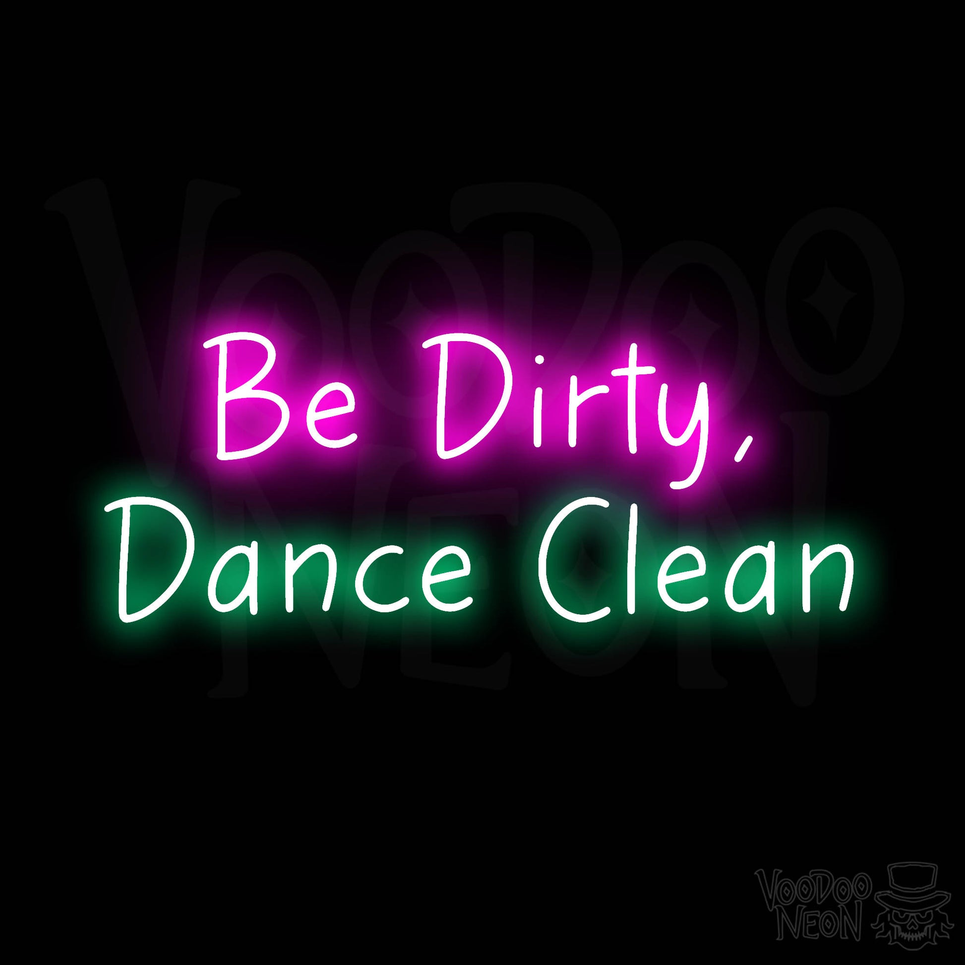 Be Dirty, Dance Clean LED Neon - Multi-Color