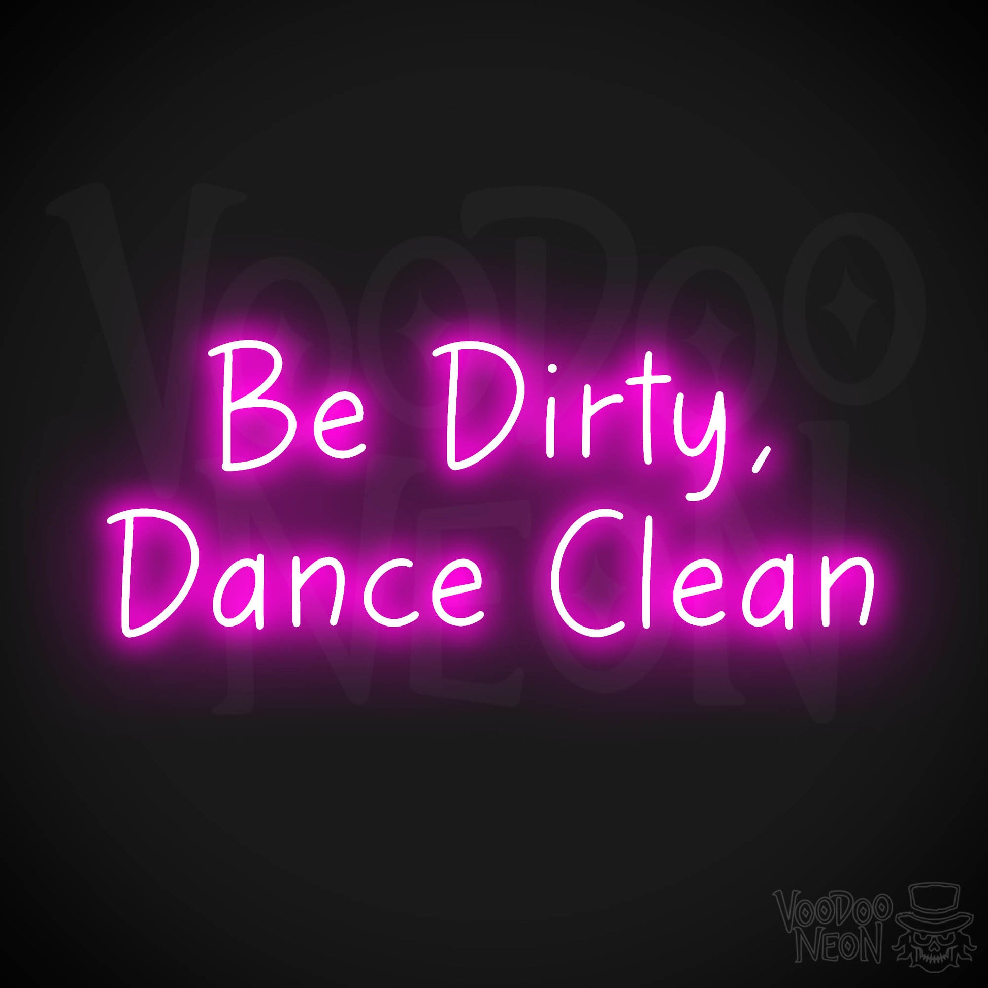 Be Dirty, Dance Clean LED Neon - Pink