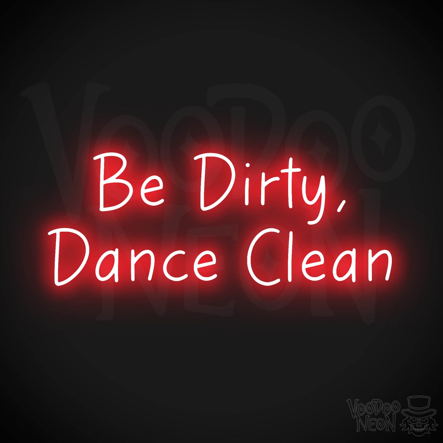 Be Dirty, Dance Clean LED Neon - Red