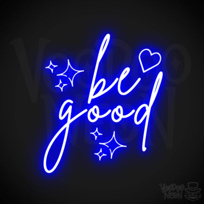 Be Good Neon Sign - Be Good Sign - Color Dark Blue