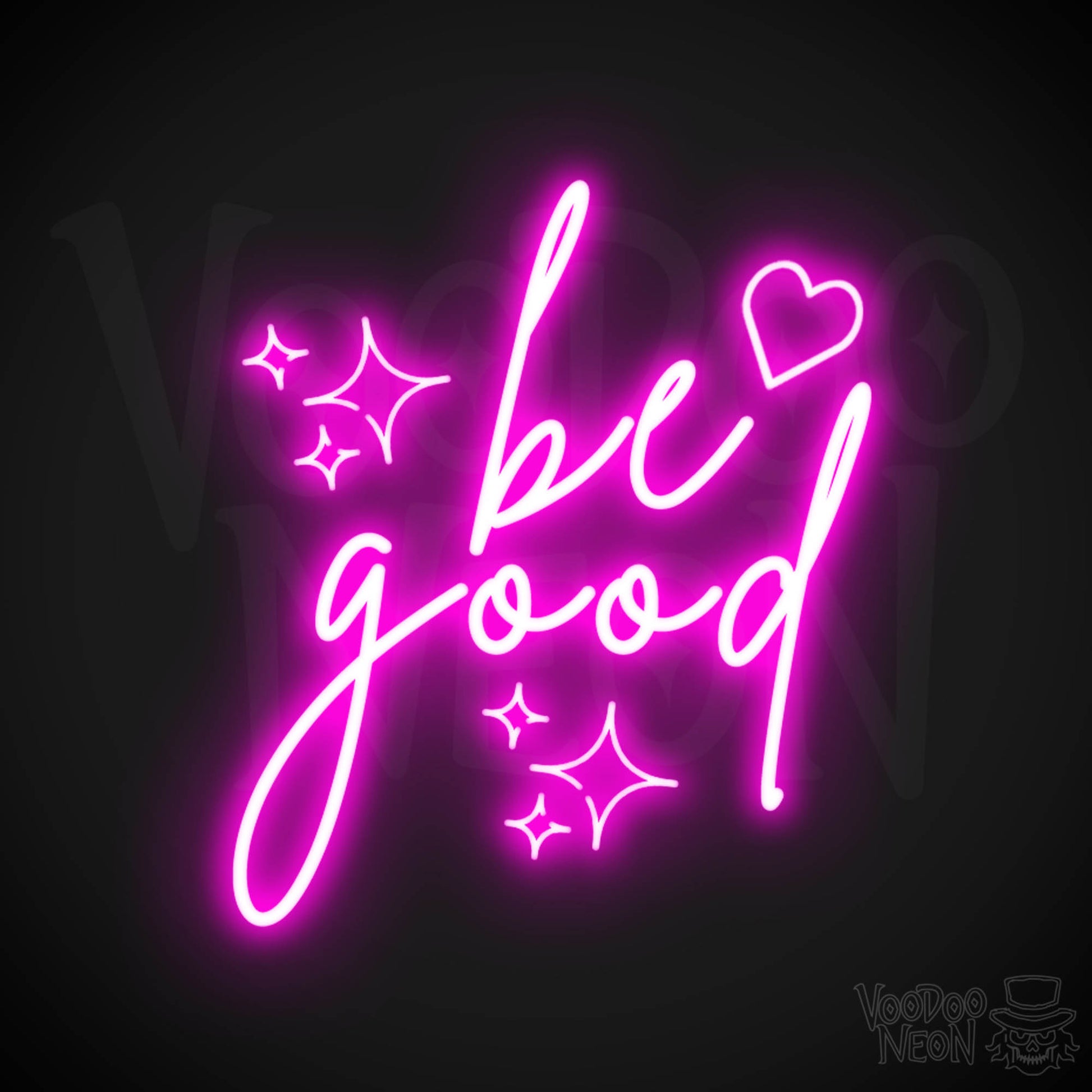 Be Good Neon Sign - Be Good Sign - Color Pink