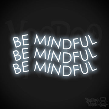 Be Mindful Neon Sign - Neon Be Mindful Sign - LED Neon Wall Art - Color Cool White