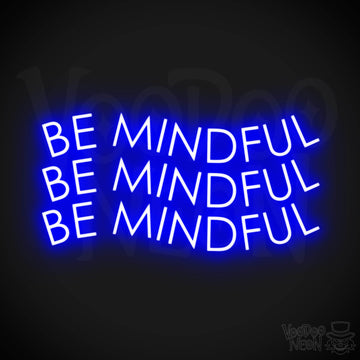 Be Mindful Neon Sign - Neon Be Mindful Sign - LED Neon Wall Art - Color Dark Blue