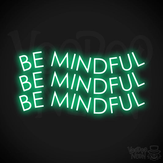 Be Mindful Neon Sign - Neon Be Mindful Sign - LED Neon Wall Art - Color Green