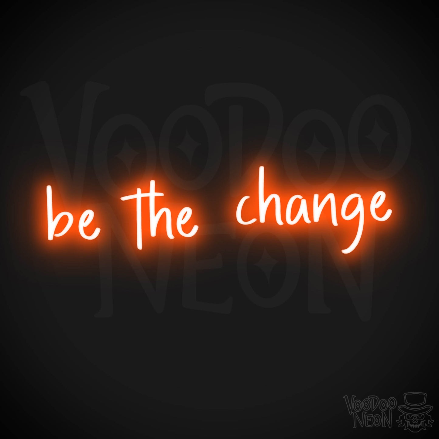 Be The Change LED Neon - Orange