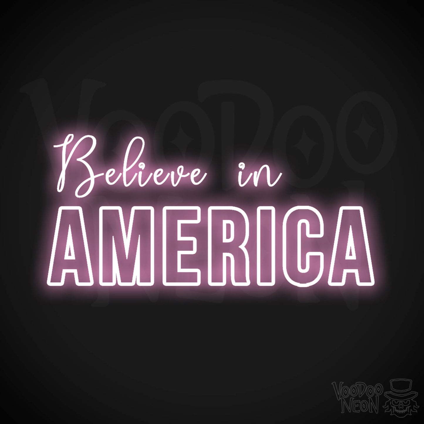 Believe In America Neon Sign - Neon Believe In America Sign - Color Light Pink