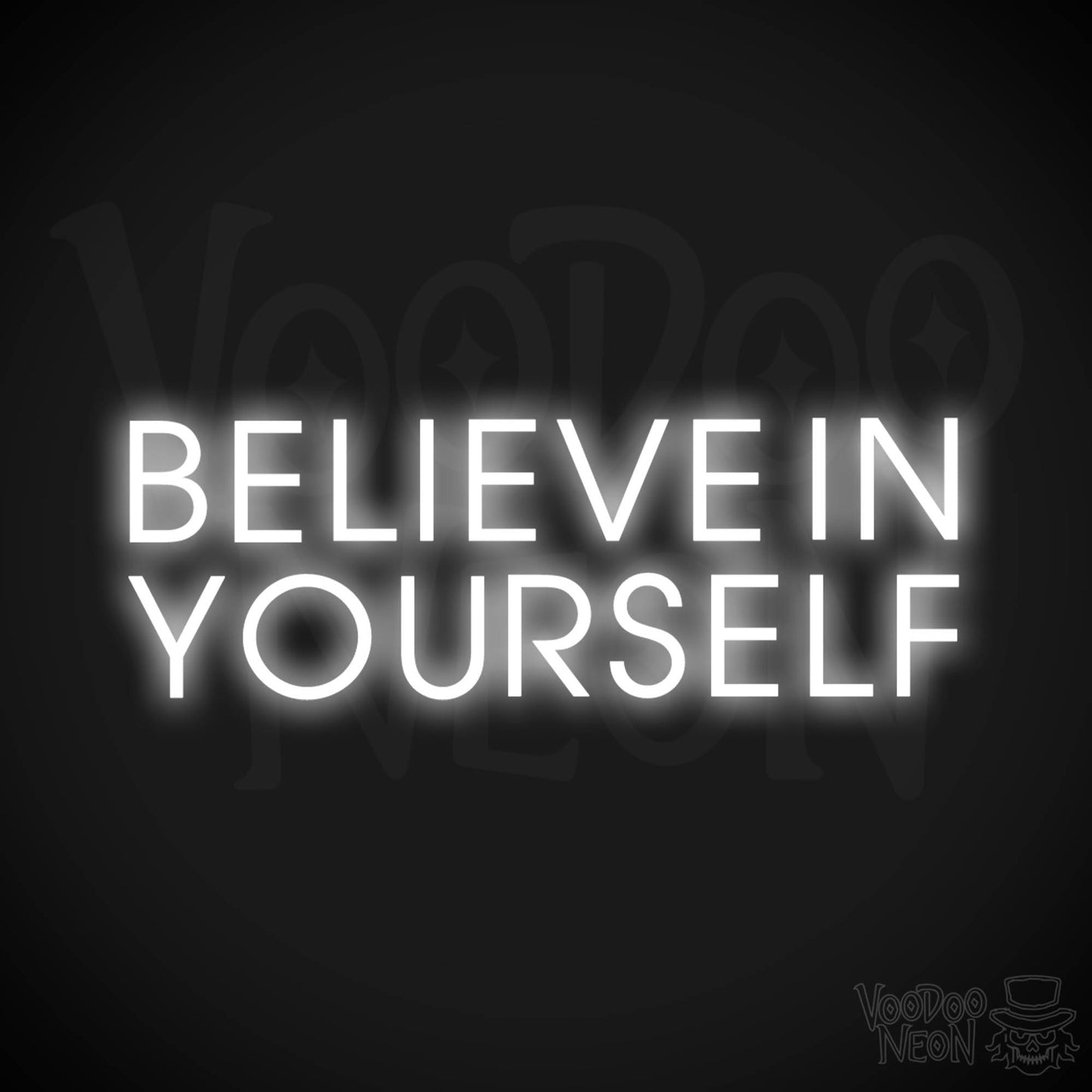 Believe In Yourself Neon Sign - Believe In Yourself Sign - Color White