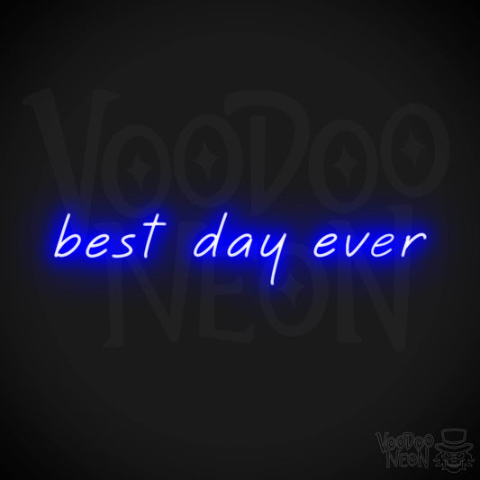 Best Day Ever Neon Sign - Best Day Ever Sign - Light Up Artwork - Color Dark Blue
