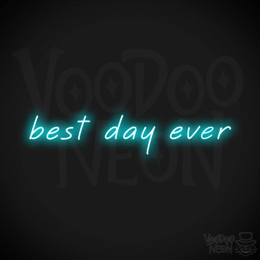 Best Day Ever Neon Sign - Best Day Ever Sign - Light Up Artwork - Color Ice Blue