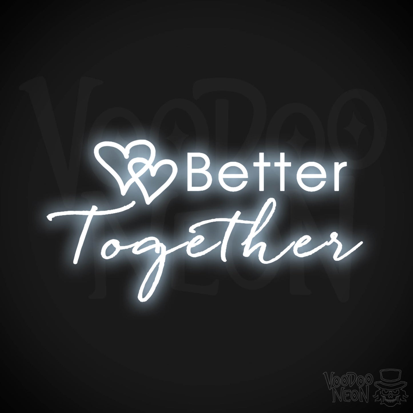 Better Together Neon Sign - Neon Better Together Sign - LED Light Up - Color Cool White