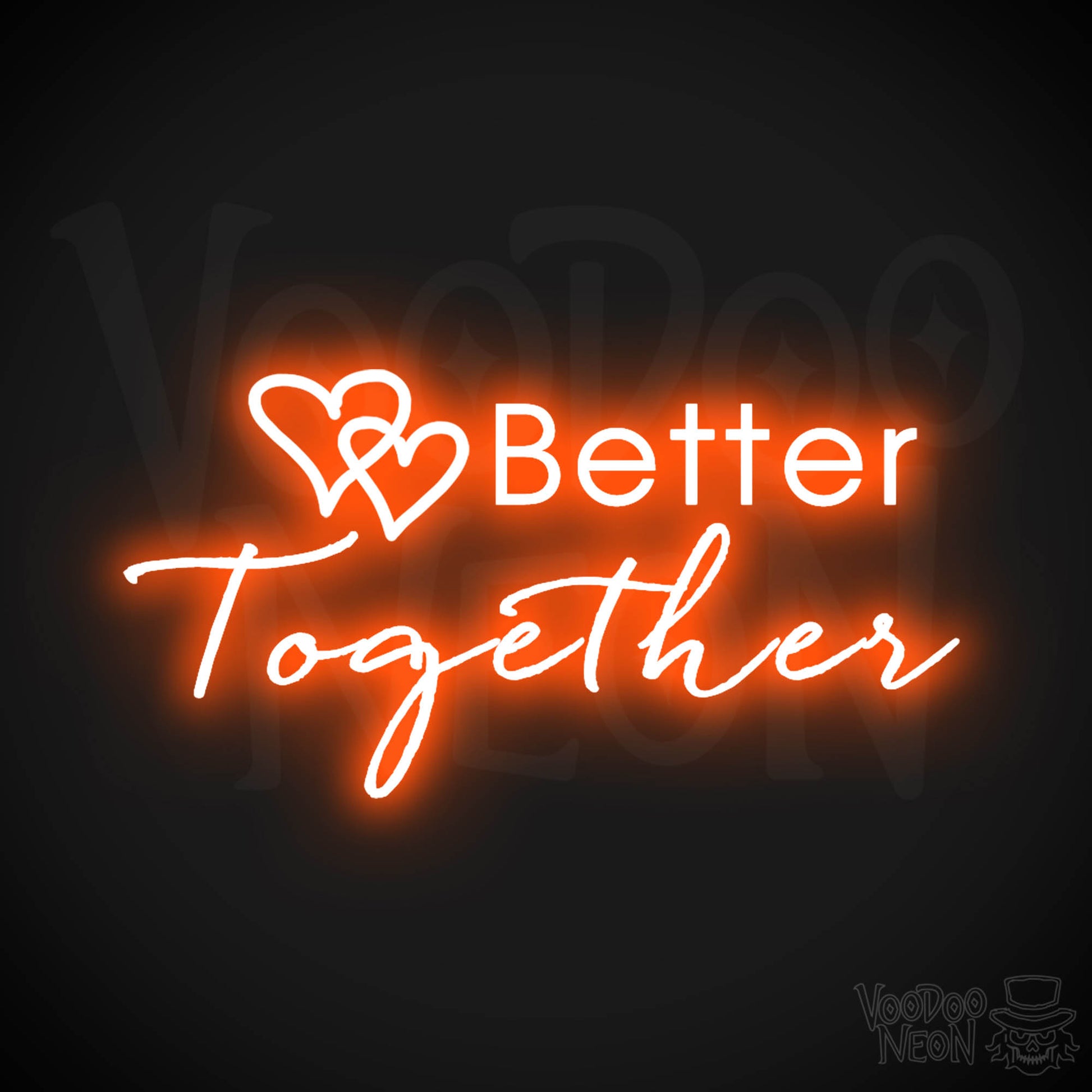 Better Together Neon Sign - Neon Better Together Sign - LED Light Up - Color Orange