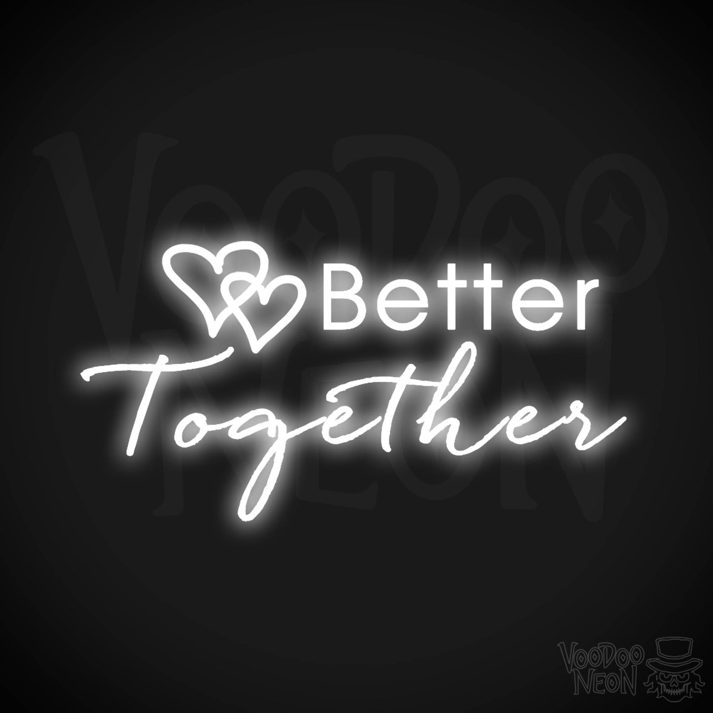 Better Together Neon Sign - Neon Better Together Sign - LED Light Up - Color White
