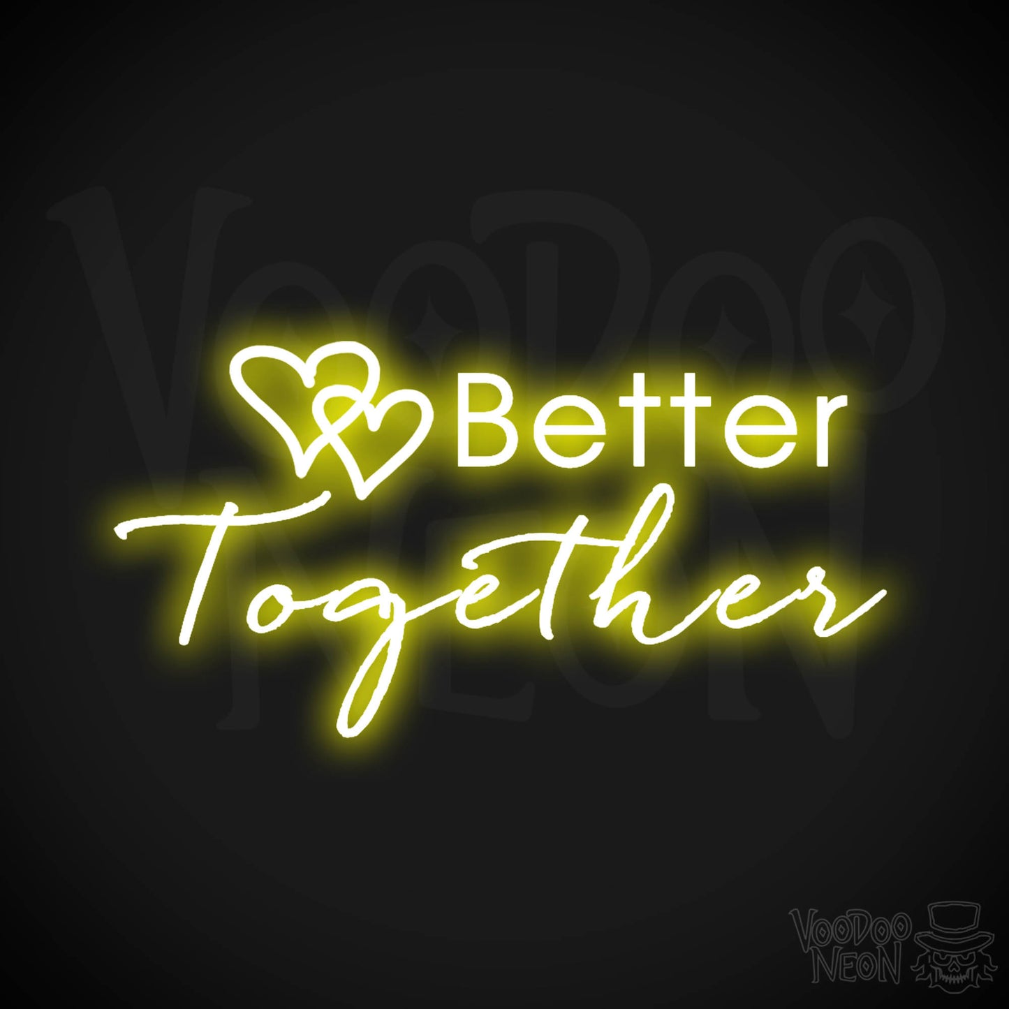Better Together Neon Sign - Neon Better Together Sign - LED Light Up - Color Yellow