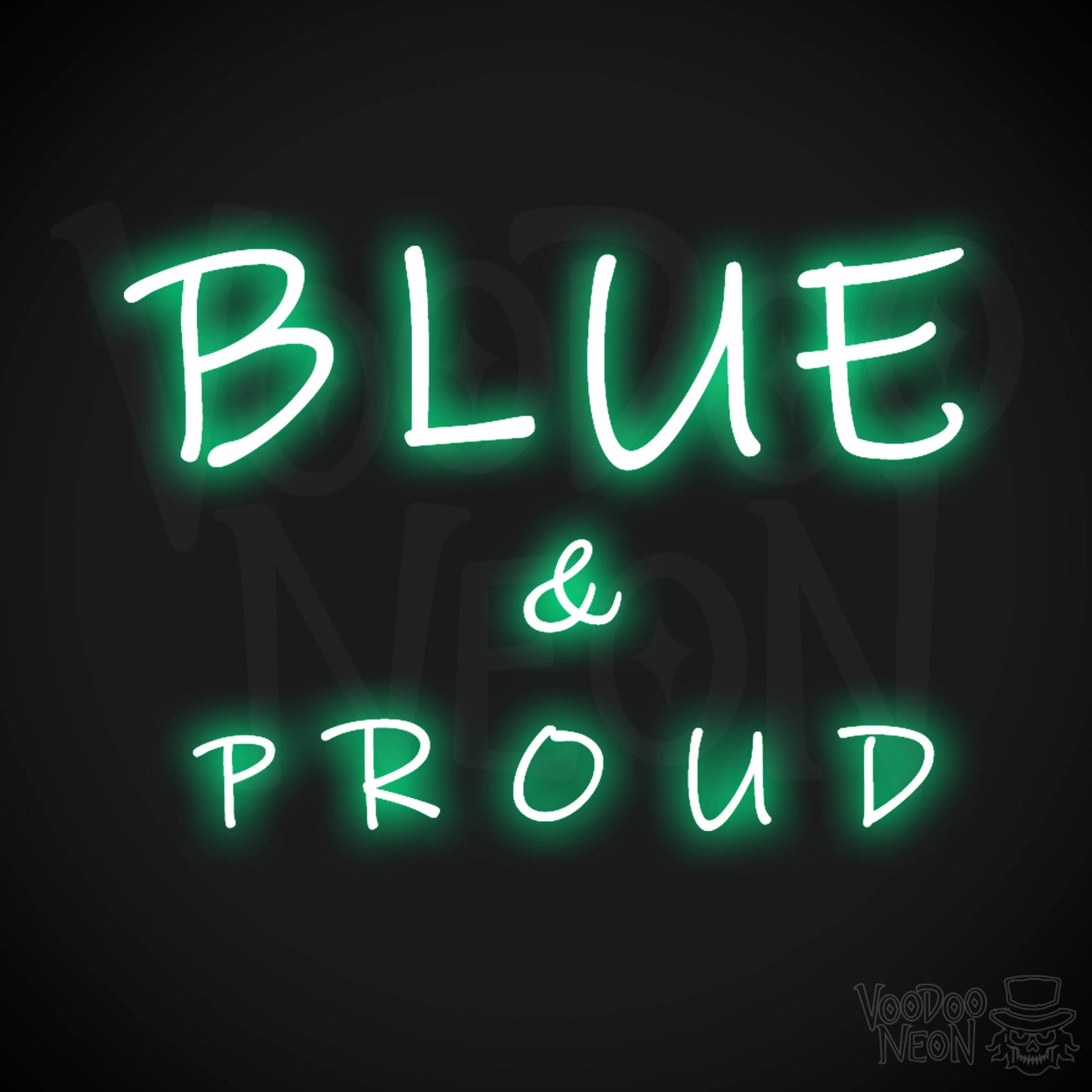 Blue & Proud Neon Sign - Neon Blue & Proud Sign - Color Green