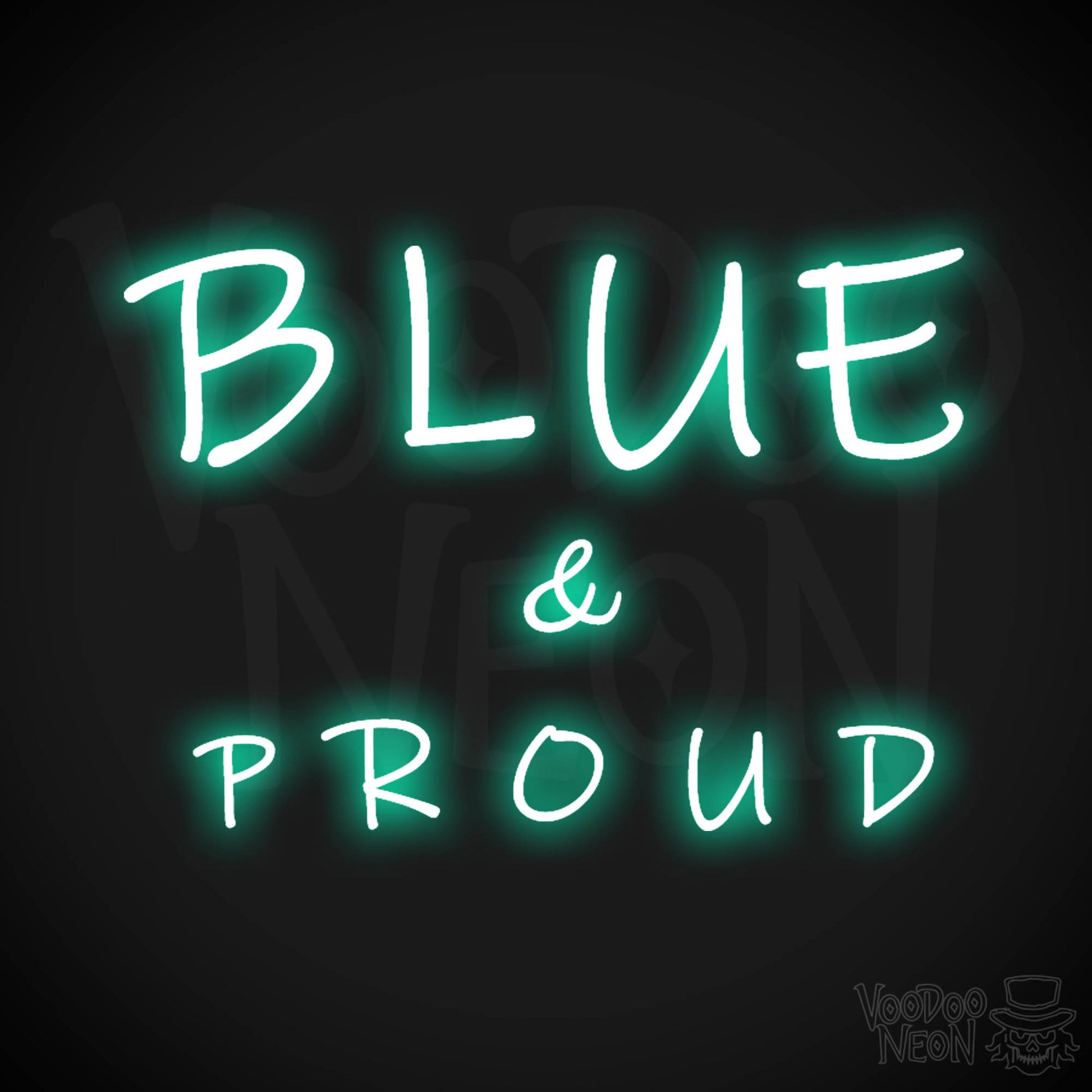 Blue & Proud Neon Sign - Neon Blue & Proud Sign - Color Light Green