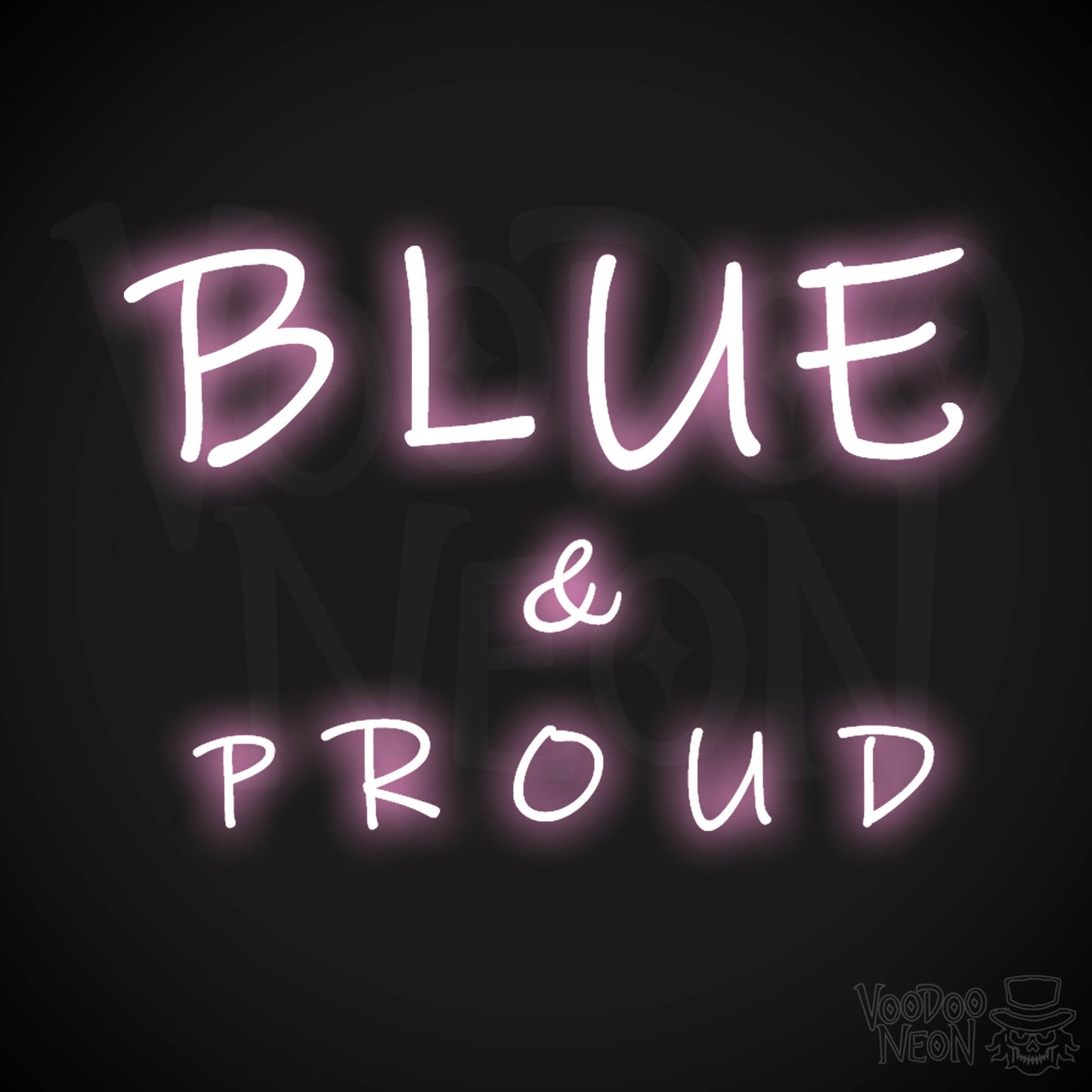 Blue & Proud Neon Sign - Neon Blue & Proud Sign - Color Light Pink
